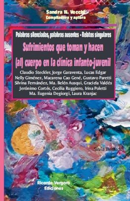 Palabras silenciadas, palabras ausentes. Relatos singulares. Sufrimientos que toman y hacen (al) cuerpo en la clínica infanto-juvenil