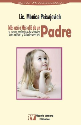 Más acá ó Más allá de un Padre y algunos trabajos de clínica con niños y adolescentes