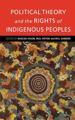 Political Theory and the Rights of Indigenous Peoples