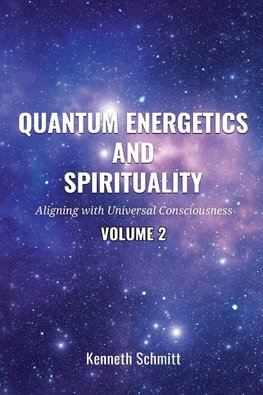 Quantum Energetics and Spirituality Volume 2