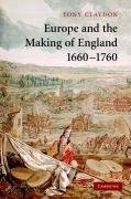 Claydon, T: Europe and the Making of England, 1660¿1760