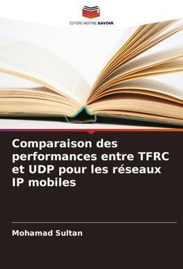 Comparaison des performances entre TFRC et UDP pour les réseaux IP mobiles