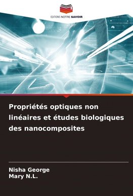 Propriétés optiques non linéaires et études biologiques des nanocomposites