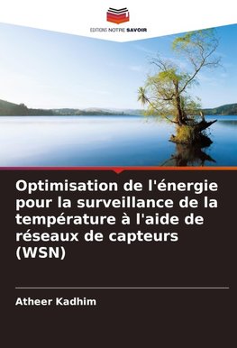 Optimisation de l'énergie pour la surveillance de la température à l'aide de réseaux de capteurs (WSN)