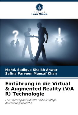 Einführung in die Virtual & Augmented Reality (V/A R) Technologie