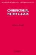 Brualdi, R: Combinatorial Matrix Classes