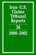 Lee, K: Iran-U.S. Claims Tribunal Reports: Volume 36, 2000¿2