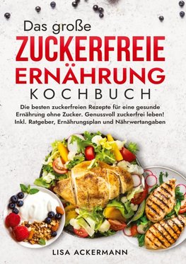 Das große Zuckerfreie Ernährung Kochbuch