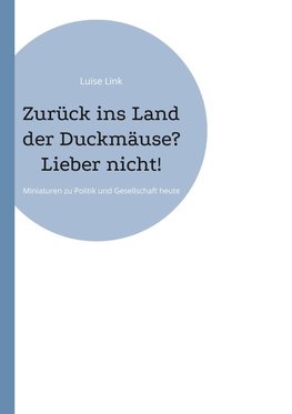 Zurück ins Land der Duckmäuse? Lieber nicht!