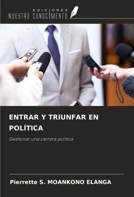 ENTRAR Y TRIUNFAR EN POLÍTICA