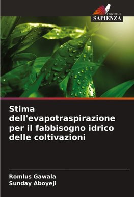 Stima dell'evapotraspirazione per il fabbisogno idrico delle coltivazioni