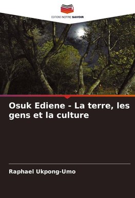 Osuk Ediene - La terre, les gens et la culture