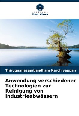 Anwendung verschiedener Technologien zur Reinigung von Industrieabwässern