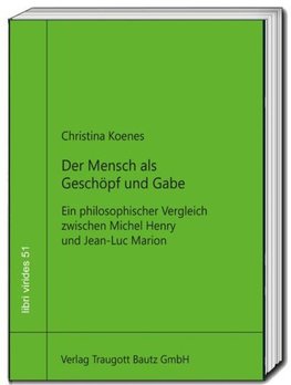 Der Mensch als Geschöpf und Gabe