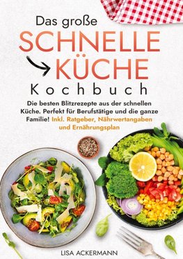 Das große Schnelle Küche Kochbuch