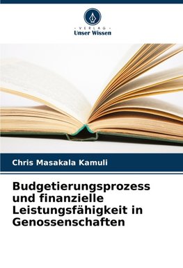 Budgetierungsprozess und finanzielle Leistungsfähigkeit in Genossenschaften