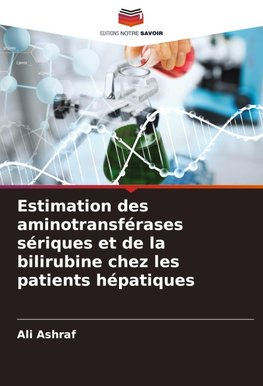 Estimation des aminotransférases sériques et de la bilirubine chez les patients hépatiques