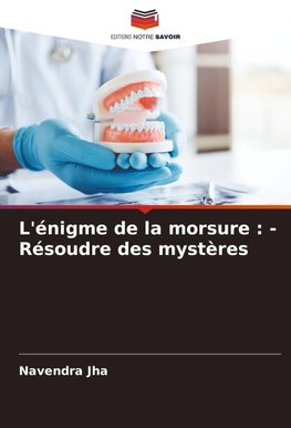 L'énigme de la morsure : - Résoudre des mystères