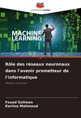 Rôle des réseaux neuronaux dans l'avenir prometteur de l'informatique