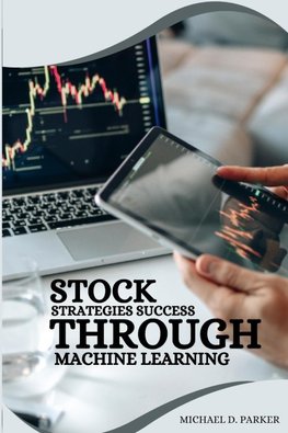 Stock Strategies Success Through Machine Learning.