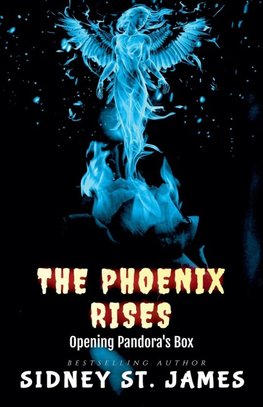 The Phoenix Rises - Opening Pandora's Box