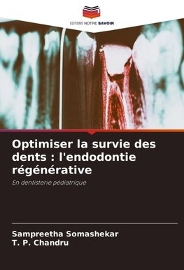 Optimiser la survie des dents : l'endodontie régénérative