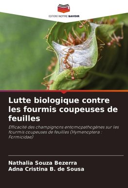 Lutte biologique contre les fourmis coupeuses de feuilles