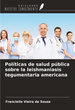 Políticas de salud pública sobre la leishmaniasis tegumentaria americana