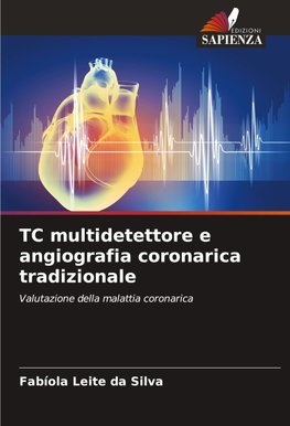 TC multidetettore e angiografia coronarica tradizionale