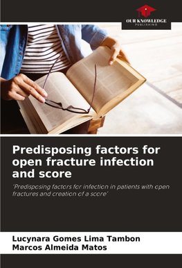 Predisposing factors for open fracture infection and score