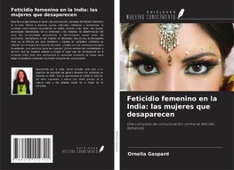 Feticidio femenino en la India: las mujeres que desaparecen