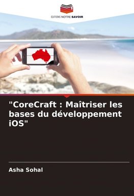 "CoreCraft : Maîtriser les bases du développement iOS"