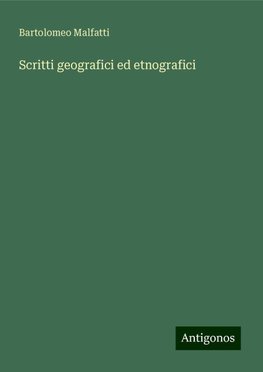 Scritti geografici ed etnografici