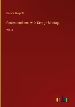 Correspondence with George Montagu