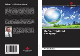 Defeat "civilized savagery"