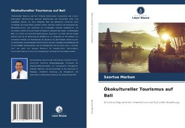 Ökokultureller Tourismus auf Bali