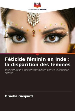 Féticide féminin en Inde : la disparition des femmes