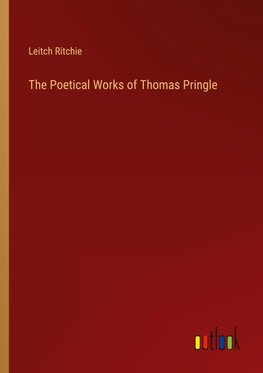 The Poetical Works of Thomas Pringle