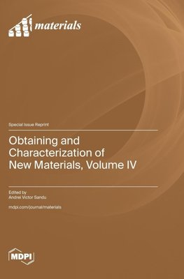 Obtaining and Characterization of New Materials, Volume IV