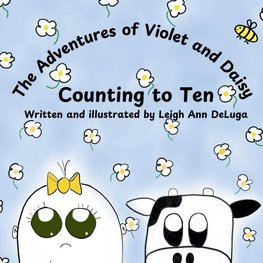 The Adventures of Violet and Daisy Counting to Ten