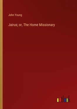 Jairus; or, The Home Missionary