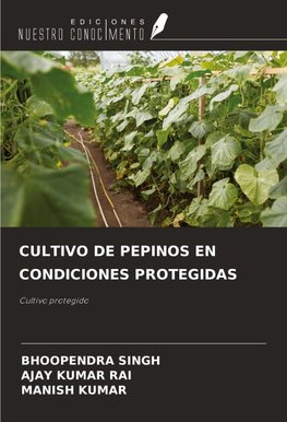 CULTIVO DE PEPINOS EN CONDICIONES PROTEGIDAS