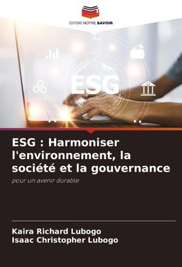 ESG : Harmoniser l'environnement, la société et la gouvernance