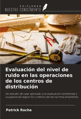 Evaluación del nivel de ruido en las operaciones de los centros de distribución