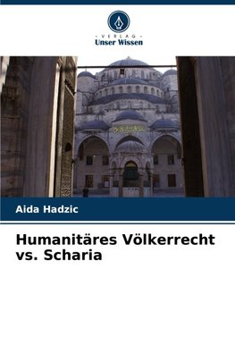 Humanitäres Völkerrecht vs. Scharia