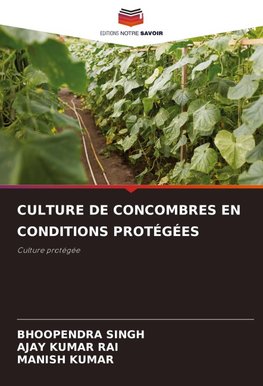 CULTURE DE CONCOMBRES EN CONDITIONS PROTÉGÉES