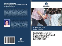 Risikofaktoren für Schwangerschaft und Elternschaft bei Jugendlichen