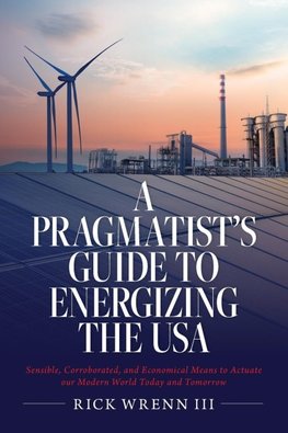 A Pragmatist's Guide to Energizing the USA