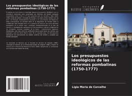 Los presupuestos ideológicos de las reformas pombalinas (1750-1777)