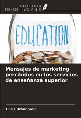 Mensajes de marketing percibidos en los servicios de enseñanza superior